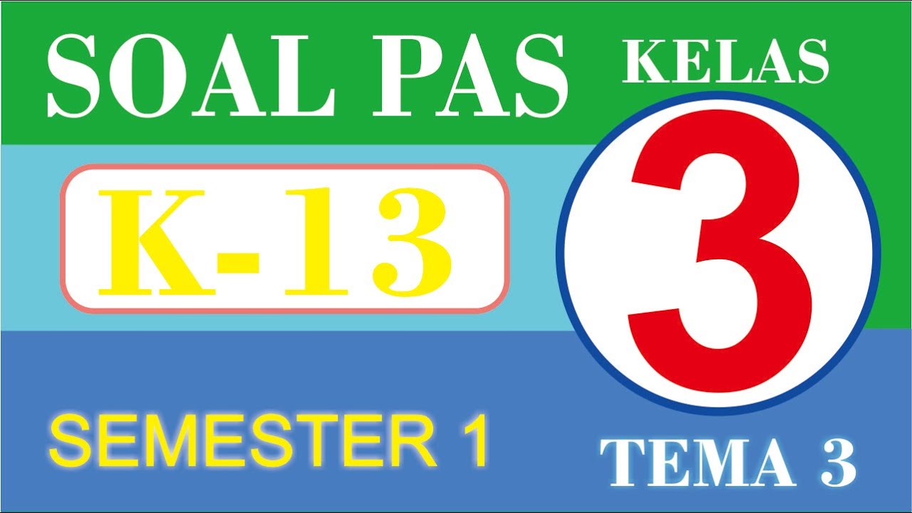  Soal Uas Tema 3 Kelas 6 Semester 1 Kurikulum 2013