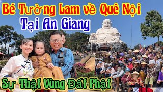 Sự Thật Bé Tường Lam về Quê Nội Tại An Giang - Hé Lộ vùng Đất Phật cùng 300 người Chờ đợi | Châu Phú