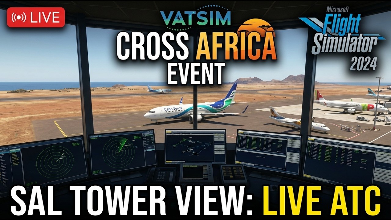 VATSIM - Controlling Cross Africa Live | MSFS 2024 Tower View - Sal, Cape Verde