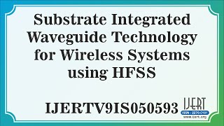 Substrate Integrated Waveguide Technology for Wireless Systems using HFSS
