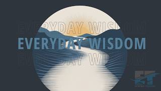 Proverbs 8:32-36 | Everyday Wisdom | Ep. 53