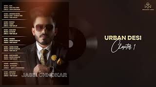 URBAN DESI CHAPTER 1 Full Album | Jassi Chhokar | @weekendvibes4039