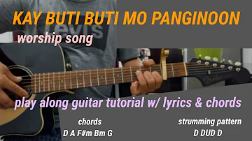 KAY BUTI BUTI MO PANGINOON worship song,play along guitar tutorial with lyrics & chords