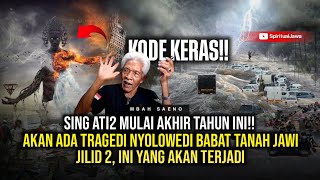 PESAN PENTING MBAH SAENO MULAI AKHIR TAHUN 2025 4 ANASIR AKAN BERGEJOLAK, SEMOGA SEMUA SELAMAT 