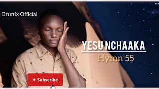 Yesu ncaaka hymn 55 -_by - Brunix  [ video lyrics]