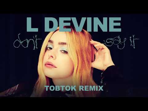 L Devine — Don't Say It (Tobtok Remix)