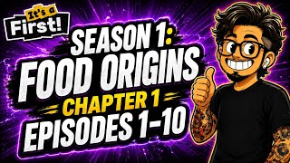 Food Origins | Season 1 • Chapter 1 (Episodes 1–10)
