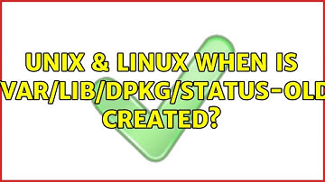 Unix & Linux: When is /var/lib/dpkg/status-old created?