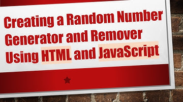 Creating a Random Number Generator and Remover Using HTML and JavaScript