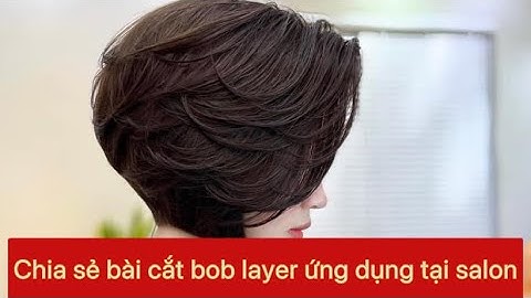 Chia sẻ bài cắt BoB layer (2) ứng dụng tại salon mẫu tóc quốc dân của chị em thích tóc ngắn.!