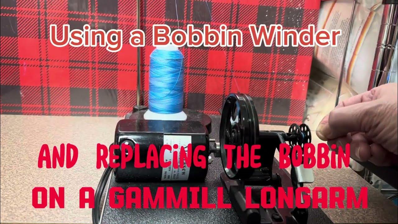 Using a Bobbin Winder and Replacing a Bobbin On the Gammill Longarm