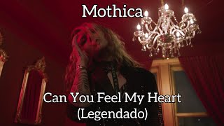 Can You Feel My Heart (Mothica Version) [Legendado Pt-Br]
