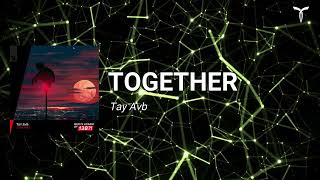 Tay Avb Together