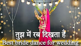  Tujh Me Rab Dikhta Hai Best Dance For Bride 