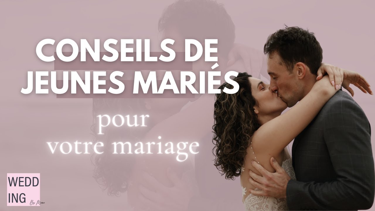 Des conseils de jeunes mariés à écouter avant de vous marier - YouTube