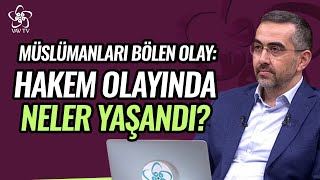 Hakem Olayında Neler Yaşandı? | İslam Tarihi Sohbetleri Vav TV