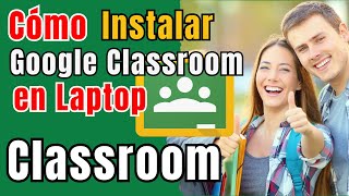 💻 How to INSTALL Google Classroom on your Laptop (Windows, Mac or Chromebook 2026) Step by Step E...