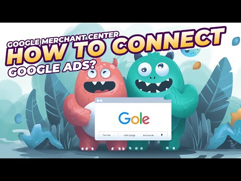 How to Link Google Merchant Center to Google Ads