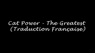 Cat Power - The Greatest (Traduction Française)