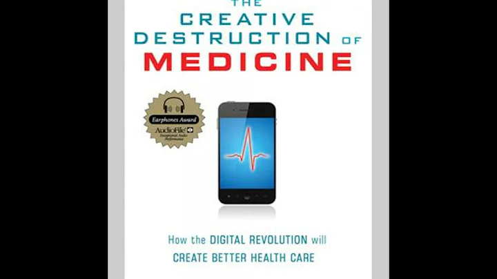 Creative Destruction of Medicine: How the Digital Revolution Will Create Better Health Care
