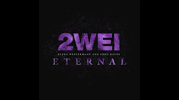 2WEI, Elena Westermann, Edda Hayes - Eternal
