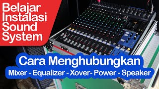 Cara Pasang Mixer ke Equalizer, Xover, Power & Speaker | Seri Belajar Instalasi Sound System