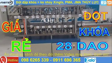 Đột dập khóa THỦY LỰC 28 dao (XINGFA, PMA, JMA...vv) | Giá rẻ 2020