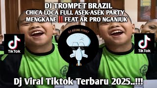 DJ TROMPET BRAZIL X CHICA LOCA FULL ASEK-ASEK PARTY MENGKANE‼️FEAT AR PRO NGANJUK