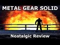 Metal Gear Solid Nostalgic Review