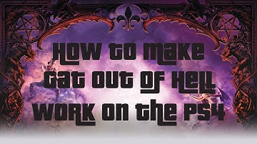 How to make Gat Out of Hell playable on the PS4
