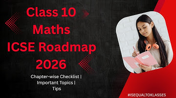 Class 10 Maths ICSE Roadmap 2026 | Chapter-wise Checklist | Important Topics Tips Tricks Hacks
