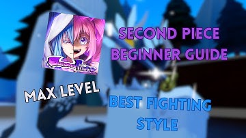 SECOND PIECE | ULTIMATE BEGINNER GUIDE EVERYTHING YOU NEED TO KNOW 2024