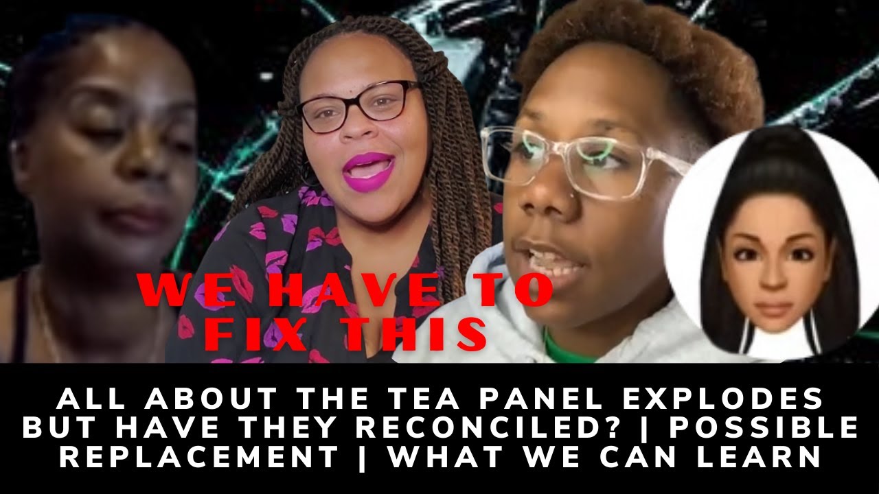 All About The Tea Panel Breakdown | Have They Reconciled? | Possible Replacement + Future