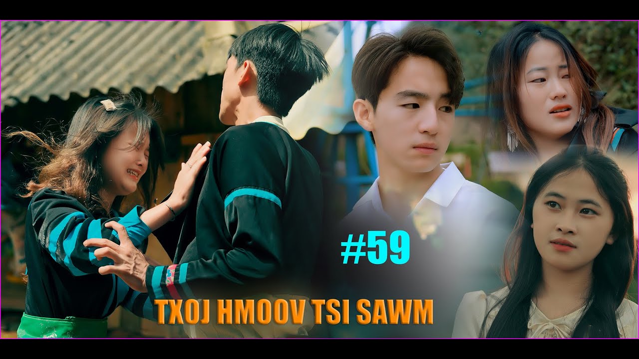 🎬 Txoj Hmoov Tsi Sawm (# 59  ) Is The Lost Bloodline | Sawm Meej Lub Neej Puas Zaum 2