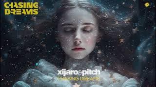 XiJaro & Pitch - Chasing Dreams