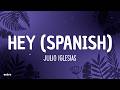 Hey Spanish Julio Iglesias Letra Lyrics 