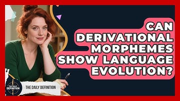 Can Derivational Morphemes Show Language Evolution? - The Daily Definition