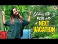 Getting ready for my vacation  unfiltered nakshu  nakshathra nagesh