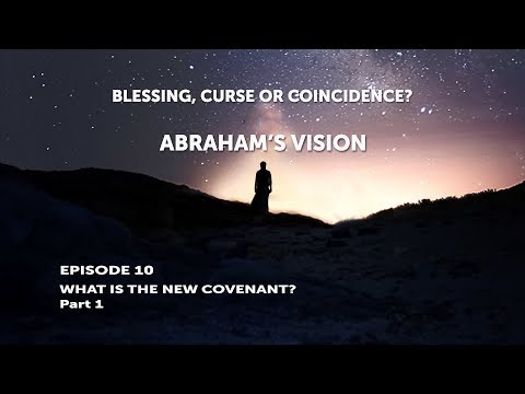 Episode 10 - What is the New Covenant? Part 1