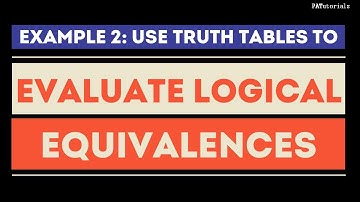 How To Evaluate Logical Equivalences using Truth Tables EX.2 | PATutorials
