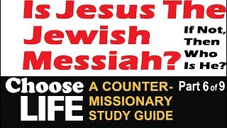 IS JESUS THE JEWISH MESSIAH? If Not, Then Who Is He? – Response to One for Israel & Messianic Jews
