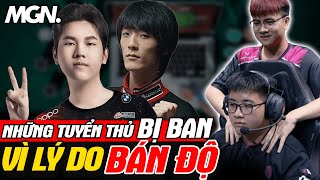 Tổng Hợp Những Tuyển Thủ LMHT Bị Cấm Thi Đấu Vì ĐỐ BẠN | MGN Esports