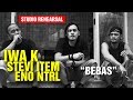 Bebas - Jamming Iwa K Stevi Item Eno NTRL (Studio Rehearsal)