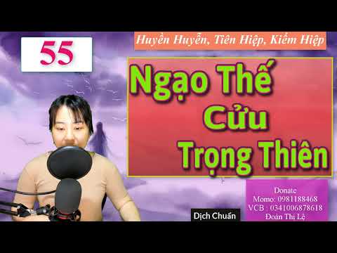 Video Ngạo Thế Cửu Trọng Thiên Tập 55 | Truyện Tiên Hiệp |... - youtube