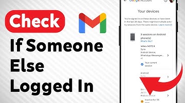 How to Check If Someone Else Has Logged Into Your Gmail Account (Updated)