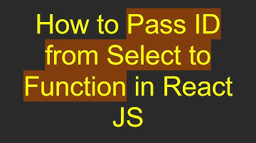 How to Pass ID from Select to Function in React JS