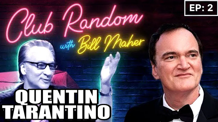 Quentin Tarantino | Club Random With Bill Maher