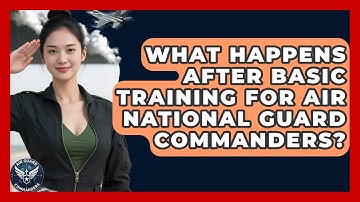 What Happens After Basic Training for Air National Guard Commanders? - Air Guard Commanders