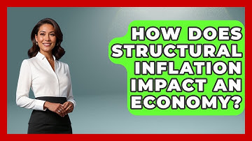 How Does Structural Inflation Impact An Economy? - Inflation Insight Channel
