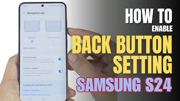 How to enable Back button setting on Samsung Galaxy S24